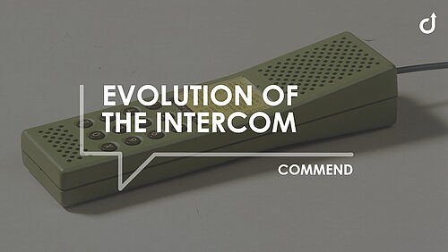 Commend Through the Ages: The Evolution of Intercom | COMMEND